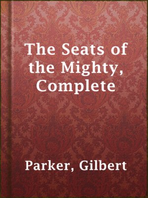cover image of The Seats of the Mighty, Complete